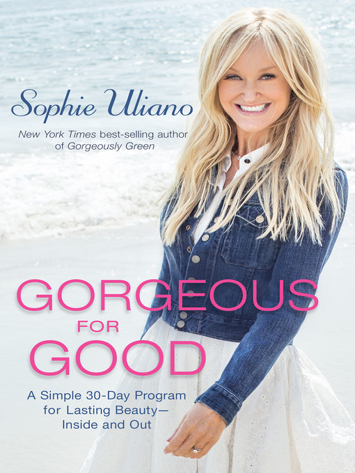 Title details for Gorgeous for Good by Sophie Uliano - Wait list